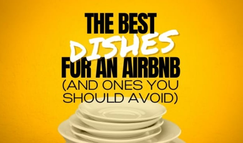 best dinnerware for airbnb